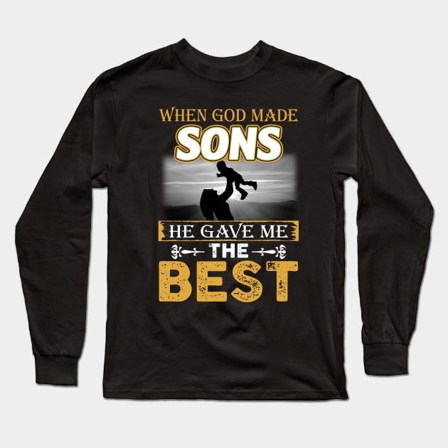 When God Made Sons He Gave Me The Best Long Sleeve T-Shirt by wheeleripjm